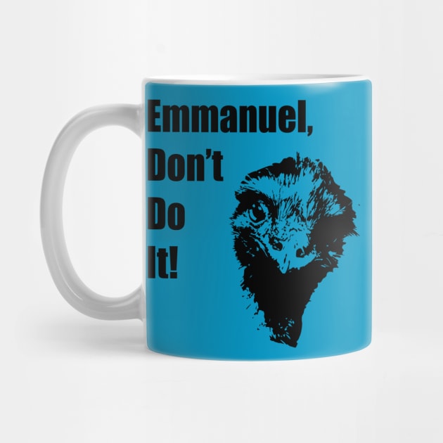 Emmanuel, Don't Do It! by NickiPostsStuff